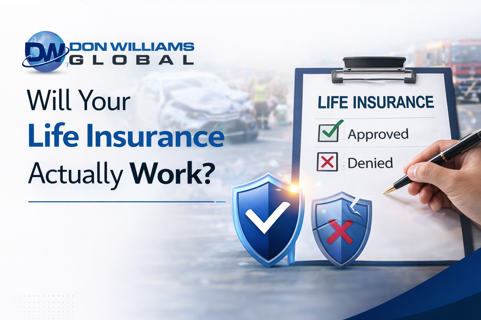 How Do You Know If Your Life Insurance Policy Will Actually Work When It Matters?